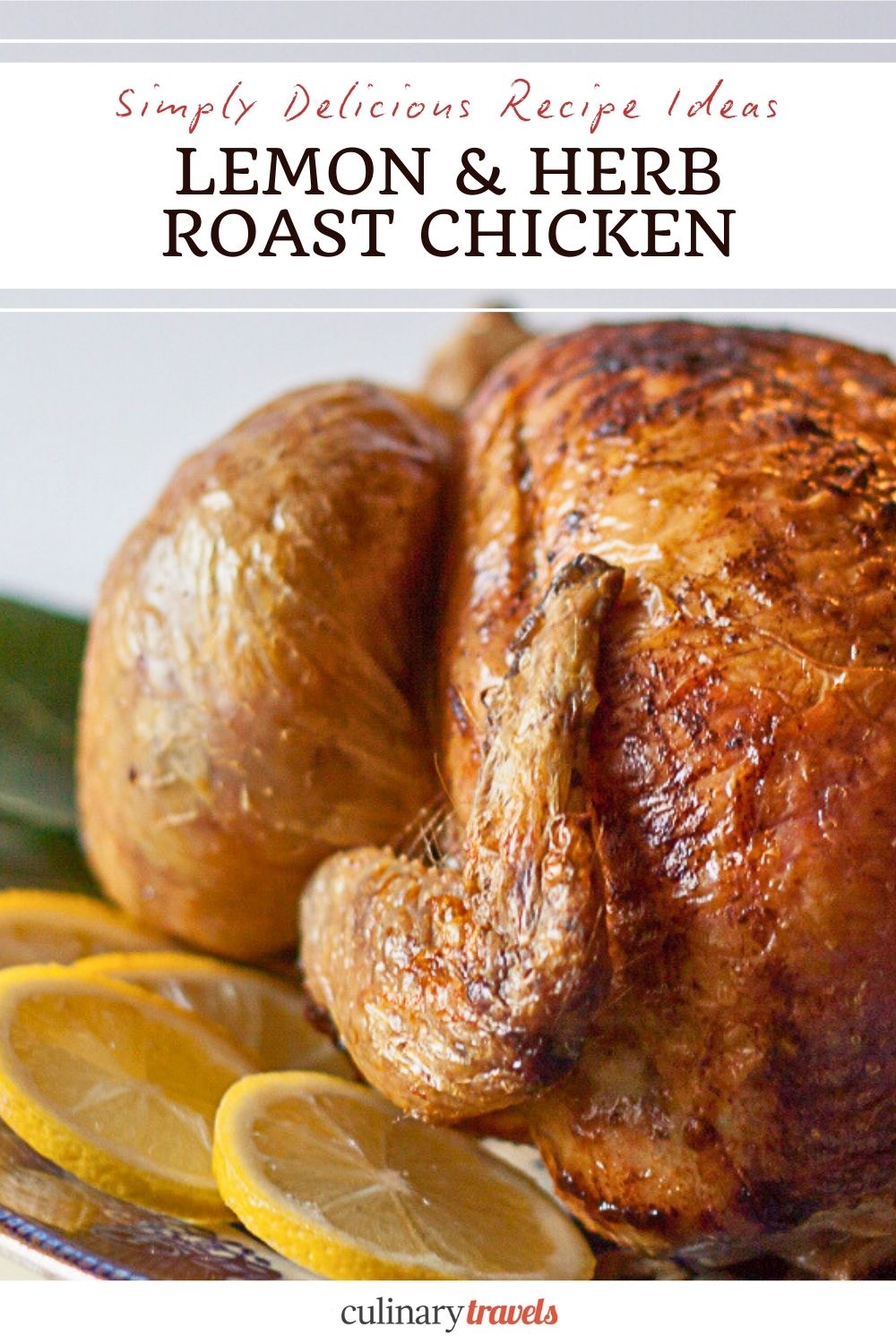 Pinterest graphic for lemon and herb roast chicken featuring a golden roast chicken with lemon slices and Culinary Travels branding.